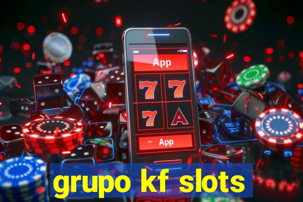 grupo kf slots